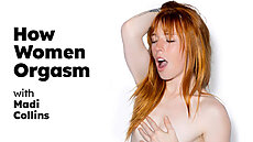 & Madi Collins: How Women Orgasm - Madi Collins