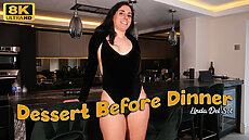New Wank It Now video - Linda Del Sol in DESSERT BEFORE DINNER  - New Porn
