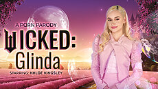 New VR Scene Wicked: Glinda (A Porn Parody) VRConk Khloe Kingsley  VR Porn