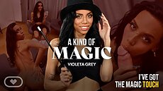 New VR Porn Video Violeta Grey A Kind of Magic Virtual Real Porn