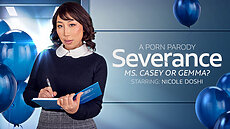 New VR Scene Severance: Ms. Casey or Gemma? (A Porn Parody) VRConk Nicole Doshi  VR Porn