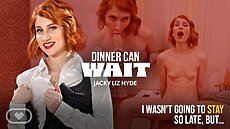 New VR Porn Video Jacky Liz Hyde Dinner Can Wait Virtual Real Porn
